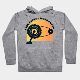 Less Petrol More Pedal Funny Cycling Gift Hoodie